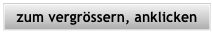 zum vergrössern, anklicken